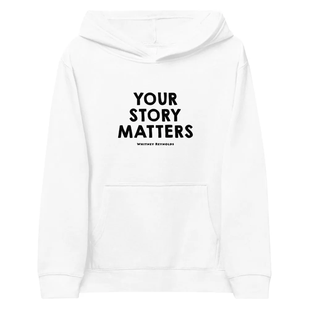 FAVORITE KIDS HOODIE WHITE - YOUR STORY MATTERS. WHITNEY REYNOLDS