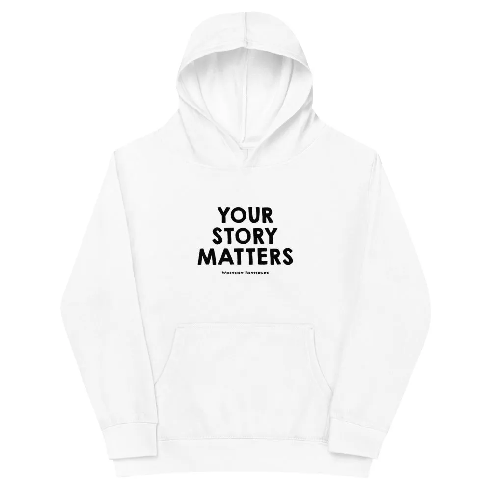 FAVORITE KIDS HOODIE WHITE - YOUR STORY MATTERS. WHITNEY REYNOLDS